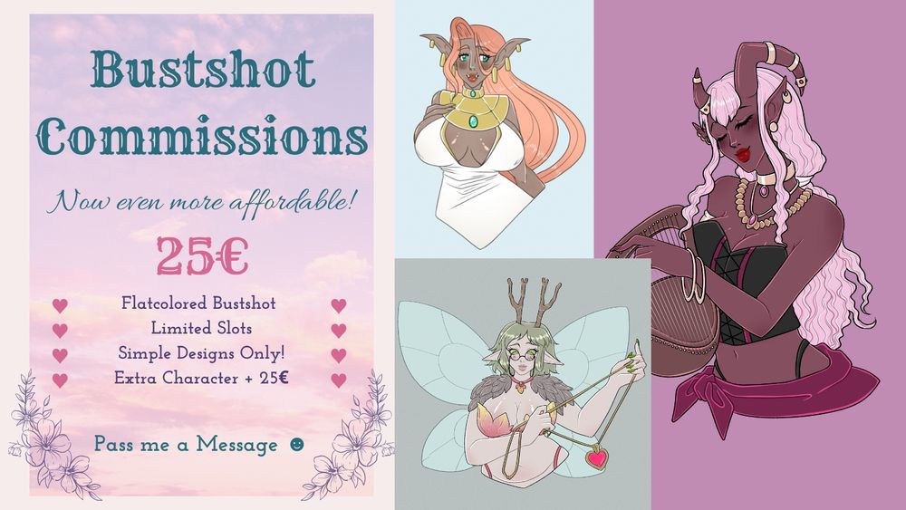 Bustshot Commissions
Now even more affordable - 25€
Flatcolored Bustshot
Limited Slots
Simple Designs only
Extra Character + 25€

Pass me a message
