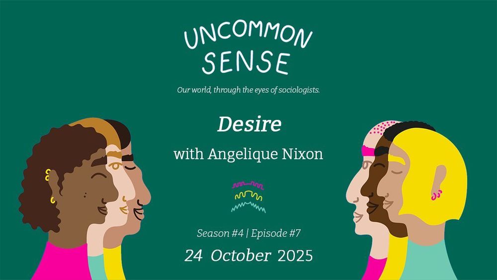 Uncommon Sense - Our world, through the eyes of sociologists
Desire with Angelique Nixon
Season 4 Episode 7
24 October 2025
Brightly coloured Erin Aniker illustration of two sets of three people – White, Black, Brown, male and female - in conversation, facing each other