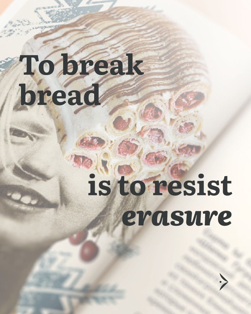 A stylized page from The Resistance Cookbook, blending archival photography and culinary imagery. The left side features a black-and-white photo of a smiling child, with the upper portion of their head replaced by a stack of rolled pancakes filled with red berries and drizzled with syrup. The background shows a page of the cookbook with blue-and-red folkloric patterns and cherry motifs. Bold black text across the image reads: “To break bread is to resist erasure,” with the word “erasure” emphasized in italic font. A small arrow icon in the lower right hints at further pages in the carousel. The composition evokes memory, culture, and resilience through food and storytelling.