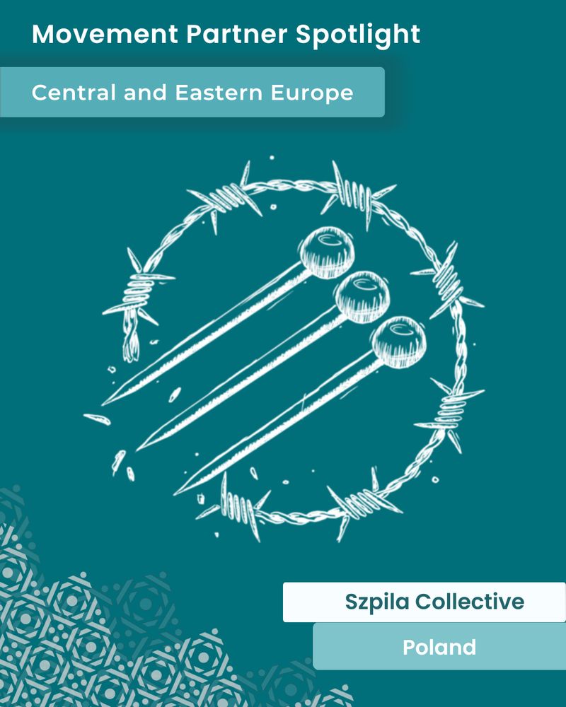 Teal background image featuring a white sketch of three sharp pins piercing through a circular barbed wire frame, with scattered shards around them. At the top, white bold text reads: “Movement Partner Spotlight.” Below it, a light blue label says: “Central and Eastern Europe.” Near the bottom, two overlapping labels display the group name and location — “Szpila Collective” in white on a teal background, and “Poland” in white on a light blue background. Decorative traditional-style Kurak patterns in white appear in the lower left corner.