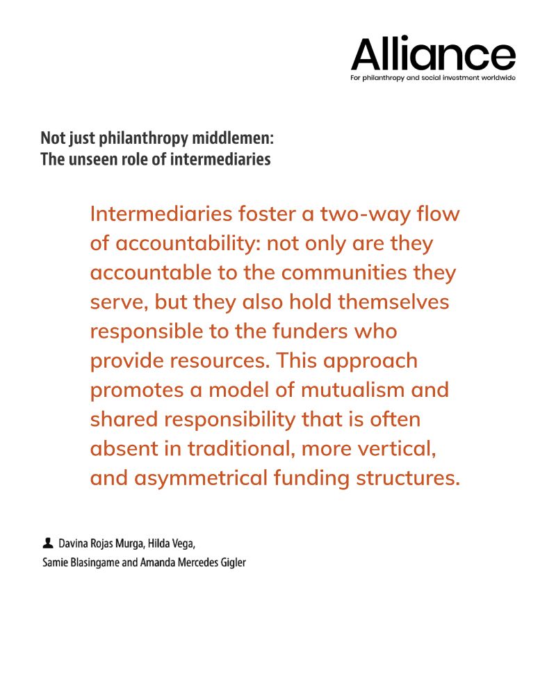 Graphic from Alliance Magazine on a white background. At the top right is the black Alliance logo with the tagline “For philanthropy and social investment worldwide.” The title reads: Not just philanthropy middlemen: The unseen role of intermediaries. Centered in large orange text is the quote: Intermediares foster a two-way flow of accountability: not only are they accountable to the communities they serve, but they also hold themselves responsible to the funders who provide resources. This approach promotes a model of mutualism and shared responsibility that is often absent in traditional, more vertical, and asymmetrical funding structures." Author names appear below in small black text: Davina Rojas Murga, Hilda Vega, Samie Blasingame, and Amanda Mercedes Gigler.