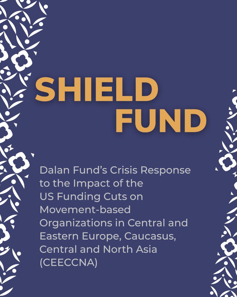 "Dark blue rectangular graphic with symmetrical white pattern running vertically along both the left and right edges, inspired by traditional textile designs from Central and Eastern Europe, the Caucasus, Central and North Asia. Centered on the right side of the image is the bold orange title in large capital letters: “SHIELD FUND”. Below it, in smaller light gray text, it reads: “Dalan Fund’s Crisis Response to the Impact of the US Funding Cuts on Movement-based Organizations in Central and Eastern Europe, Caucasus, Central and North Asia (CEECCNA)”."