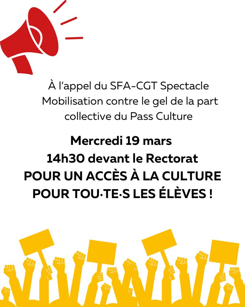 À l’appel du SFA-CGT Spectacle, contre le gel de la part collective du Pass Culture, rassemblement au rectorat de Lille le mercredi 19 mars à 14:30.