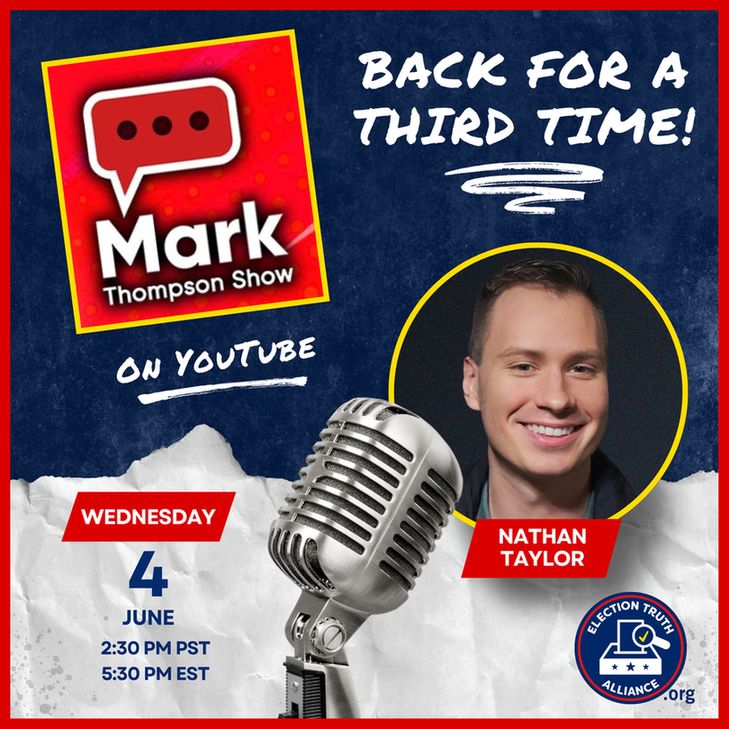 Election Truth Alliance .org Nathan Taylor's head-shot and The Mark Thompson Show logo together with a microphone in the middle that reads "Back for a third time!" on Wednesday June 4th 2:30 PM Pacific, 5:30 PM Eastern on YouTube