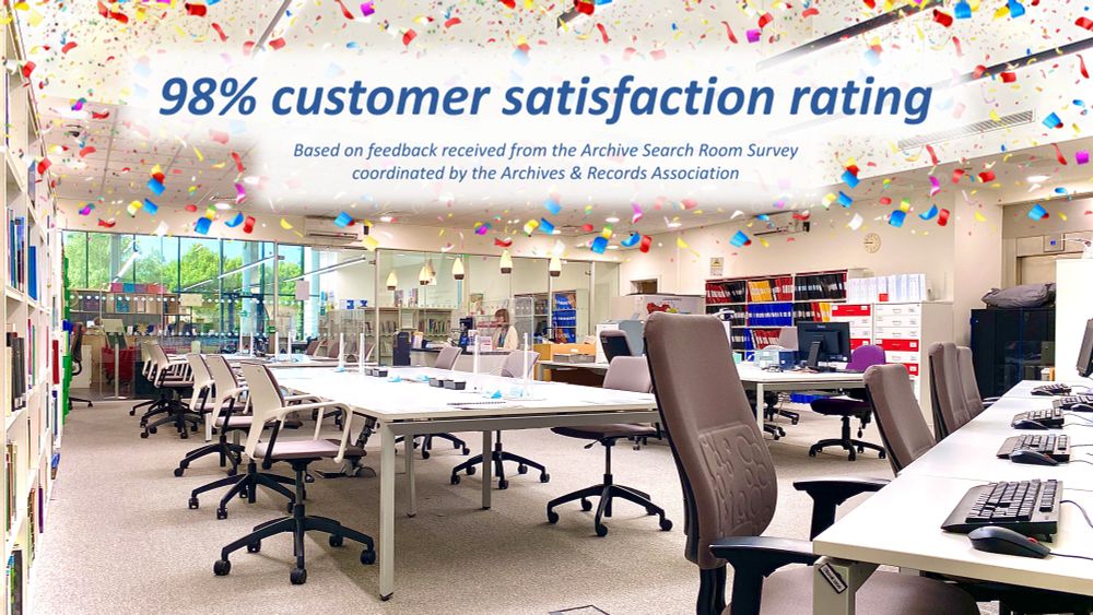 Shown here is a photograph of Kent Archives' Search Room at Kent History and Library Centre, Maidstone. Overlaid is a graphic of multicoloured confetti, with text stating '98% customer satisfaction rating – based on feedback received from the Archive Search Room Survey coordinated by the Archives & Records Association'.

Conducted in late 2024, the Archive Search Room Survey saw 193 readers contribute their thoughts about our repository – the second highest return out of 80 participating archives, surpassed only by The National Archives.

Among the positive comments we received include:

· 'The staff are so friendly and responsive. They are knowledgeable and really make one feel welcome. The catalogue is easy to use and the response time to emails is very fast. Always a pleasure to use this archive.'

· 'I really appreciate being able to order documents throughout the day – it is so helpful. Very friendly staff.'

· 'Spacious, and access to staff very good, I'll be back!'