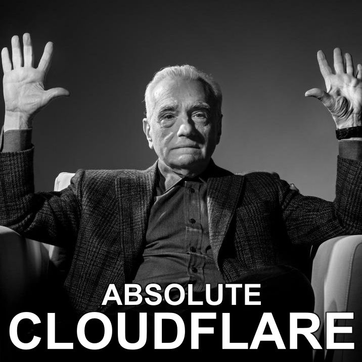The "ABSOLUTE CINEMA" meme, edited to say "ABSOLUTE CLOUDFLARE"