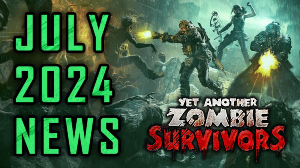 Yet Another Zombie Survivors - Yet Another Development Update — July 2024 - Steam News