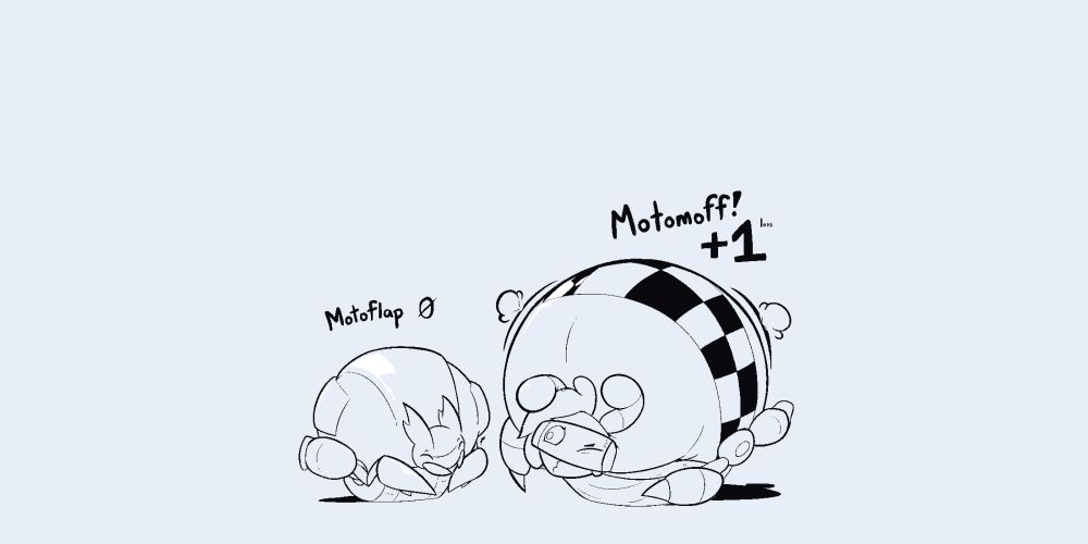 Flapjack as a Motobug, and Moff as a Motobug.

Moff took the first loss, immediately hitting twice the height of Motoflap. She's frustrated, he's amused.

Motoflap 0 - 1 Motomoff
(Track was Azure Lake)


Artist's Note: accidentally forgot this was a "clean sweep" when I had made this, which is kinda important, but hey! It's funnier this way. Go on and jump to the next page to see why that's important.