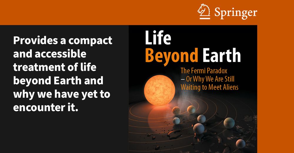 "Promotional banner for the book 'Life Beyond Earth' by Springer. The left side features white text on a black background stating, 'Provides a compact and accessible treatment of life beyond Earth and why we have yet to encounter it.' The right side displays the book cover with the title 'Life Beyond Earth' in large white and orange letters, and the subtitle 'The Fermi Paradox – Or Why We Are Still Waiting to Meet Aliens' in smaller orange text. The cover includes an artistic depiction of planets orbiting a bright star. The Springer logo appears in white on an orange background in the top right corner."