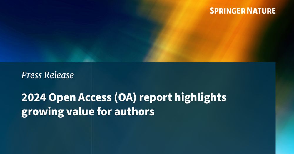 Press Release: 2024 Open Access (OA) report highlights growing value for authors 