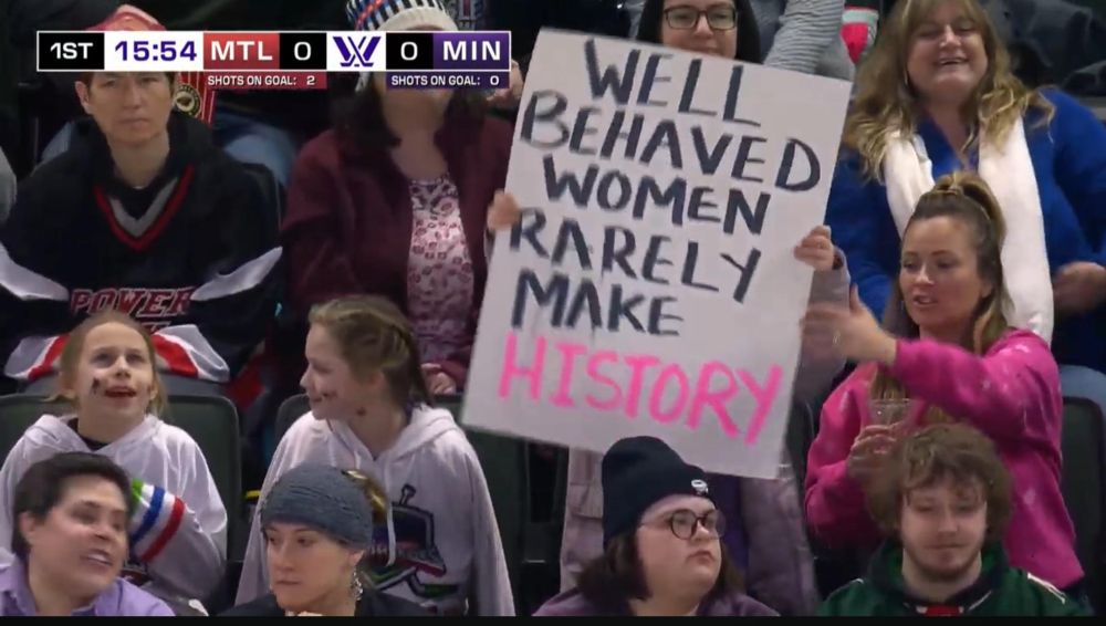 Sign that reads: "Well behaved women rarely make history."