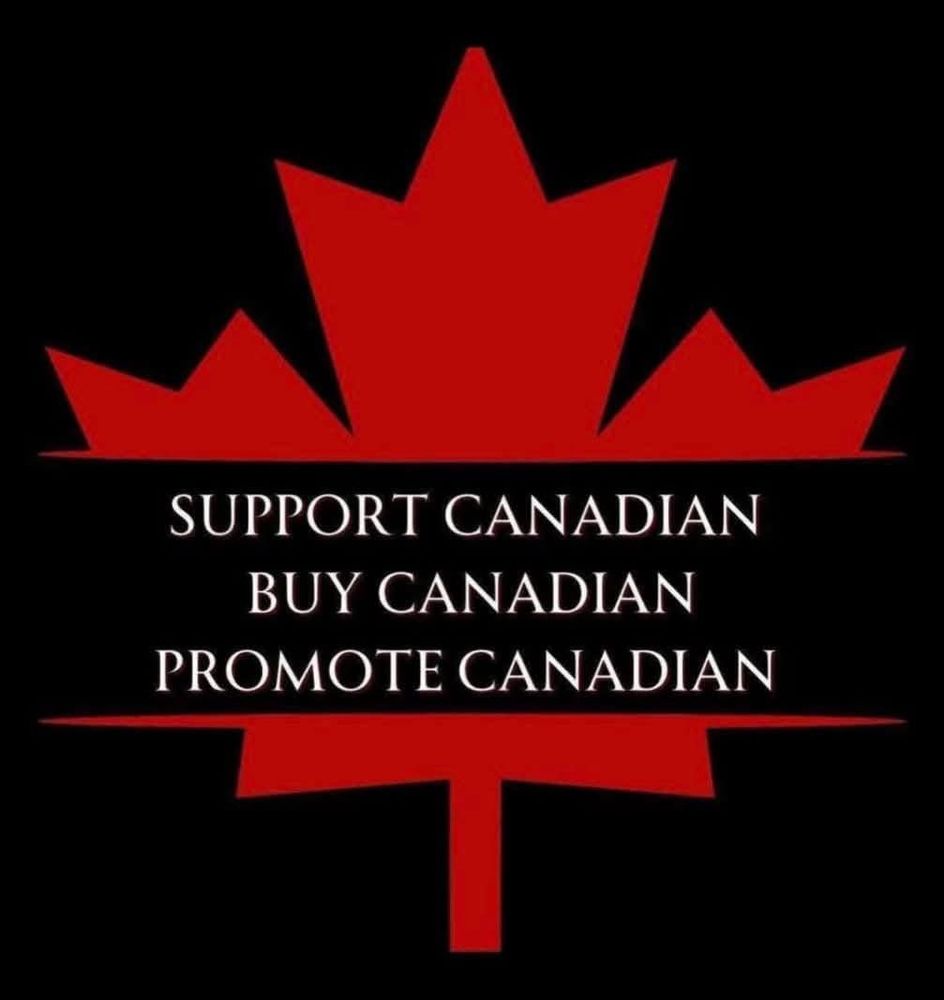Support Canadian 
Buy Canadian
Promote Canadian