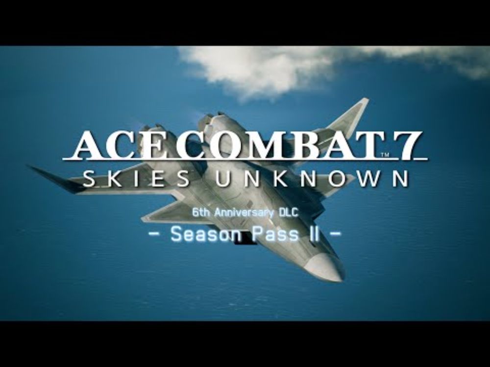 ACE COMBAT™ 7: SKIES UNKNOWN DLC - Season Pass II - 紹介トレーラー