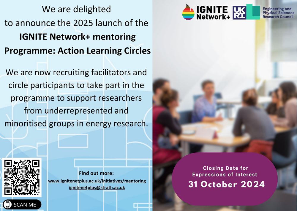 We are delighted to announce the 2025 launch of the IGNITE mentoring Programme: Action Learning Circles!  We are recruiting facilitators and circle participants to take part in the Programme to support researchers from underrepresented and minoritised groups in energy research.  Closing Date for Expressions of Interest 31 October 2024. More information at wwww.ignitenetplus.ac.uk/initiatives/mentoring