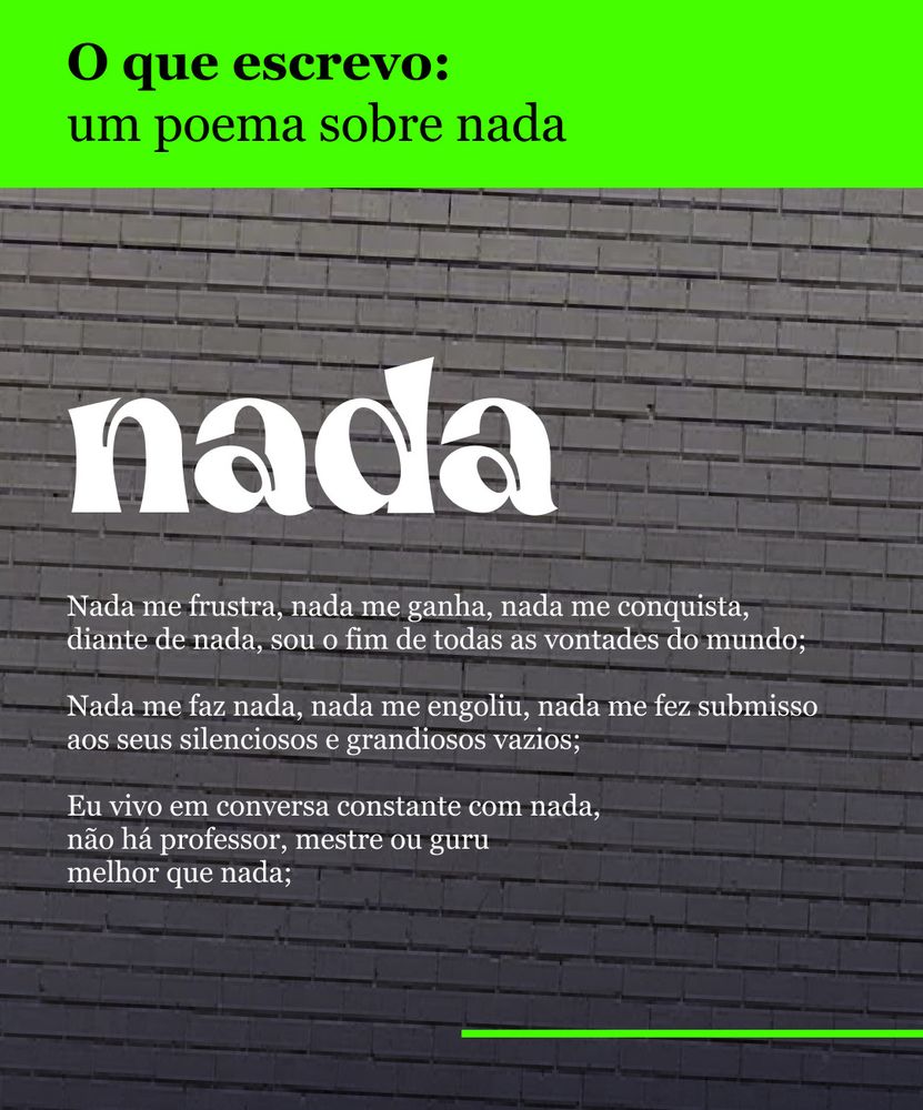 Fundo de foto de um muro de tijolinhos brancos. Barra verde e linha fina abaixo, como identidade para editoria mencionada como "o que escrevo". Poema em fonte branca, com "nada" escrito em fonte muito maior m bold.