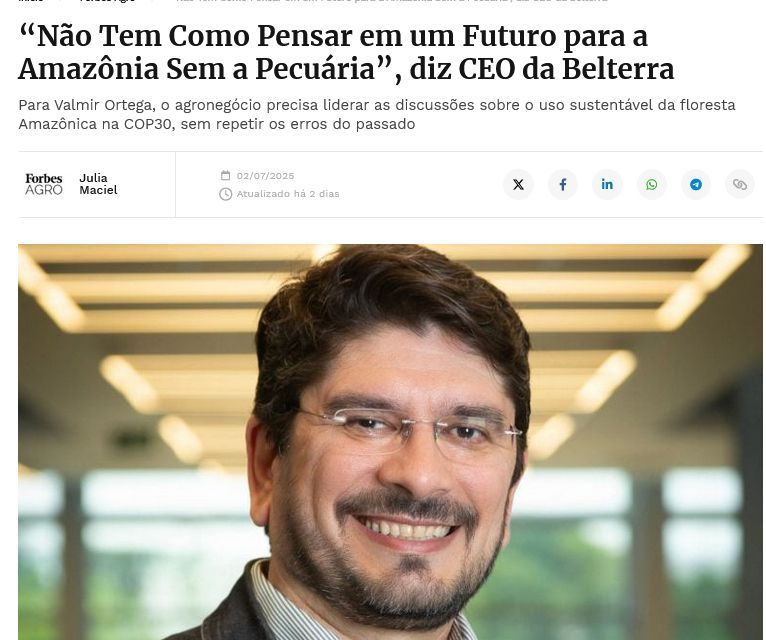 Headline de uma matéria da Forbes Agro, com título "“Não Tem Como Pensar em um Futuro para a Amazônia Sem a Pecuária”, diz CEO da Belterra. Abaixo, uma foto do dito cujo que disse tal genialidade, um fulaninho corporativo ualquer no modelinho óculos+terninho+carinha sorridente de colonizador.