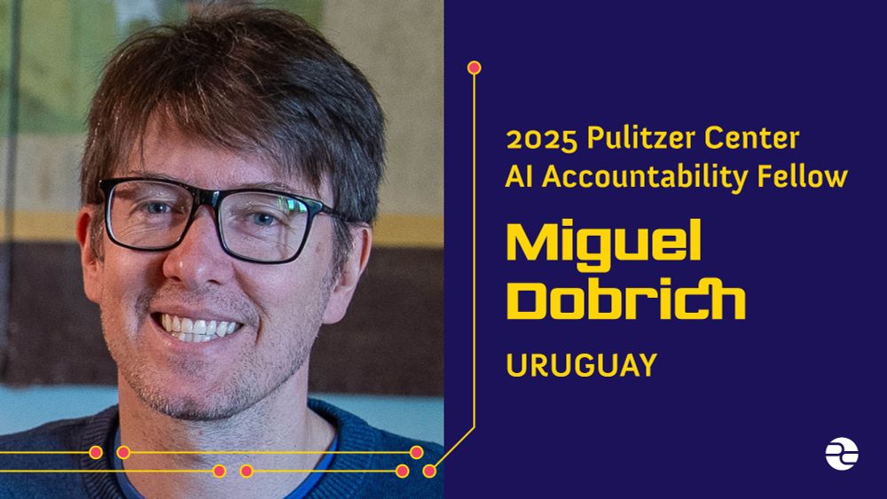 2025 Pulitzer Center AI Accountability Fellow - Miguel Dobrich - Uruguay 
