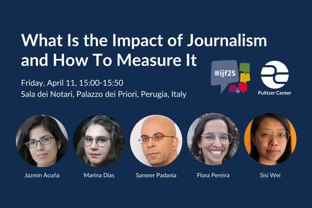 What Is the Impact of Journalism and How To Measure It - Friday, April 11, 15:00 - Sala dei Notari, Palazzo dei Priori, Perugia, Italy - Jazmin Acuña - Marina Dias - Sameer Padania - Flora Pereira - Sisi Wei