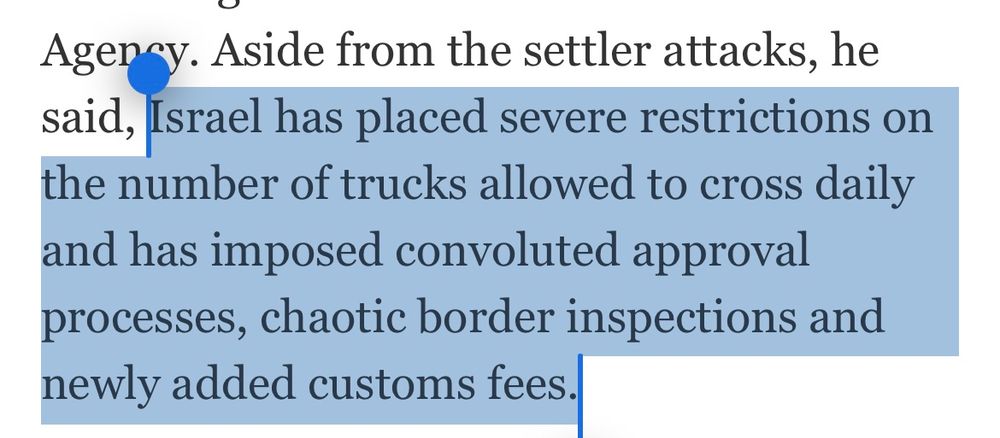 Agensy. Aside from the settler attacks, he said, Israel has placed severe restrictions on the number of trucks allowed to cross daily and has imposed convoluted approval processes, chaotic border inspections and newly added customs fees.
