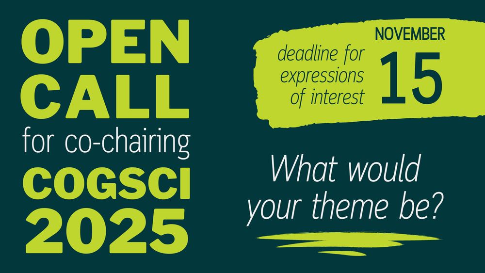 Open call for co-chairing CogSci2025. Deadline for expression of interest is November 15th. What would your theme be?