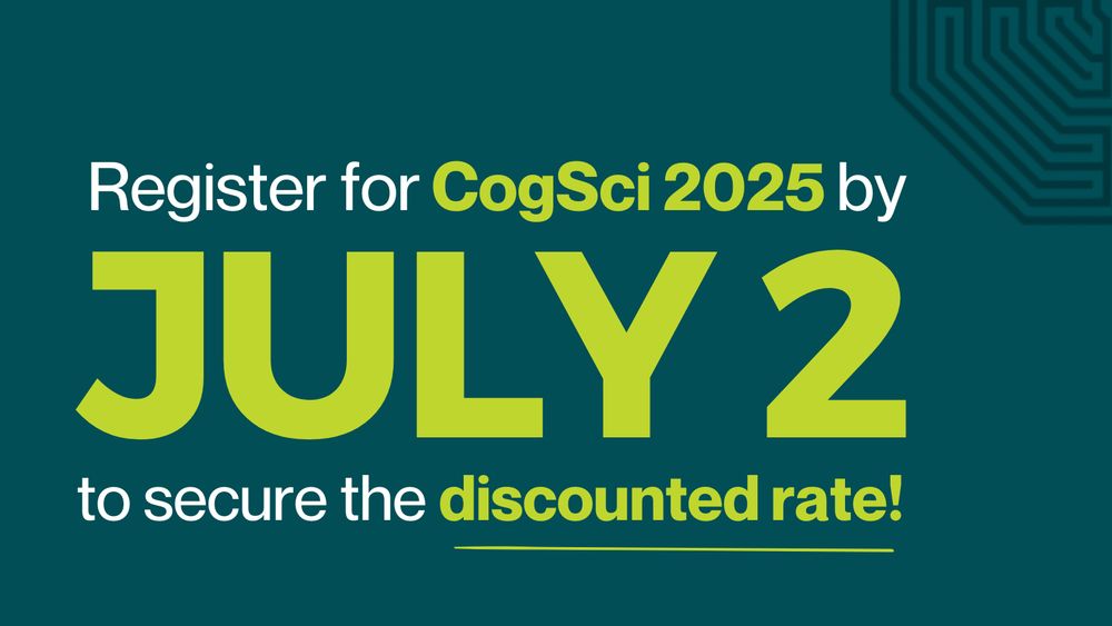 Register for #CogSci2025 by July 2 and don't miss the discounted rate!