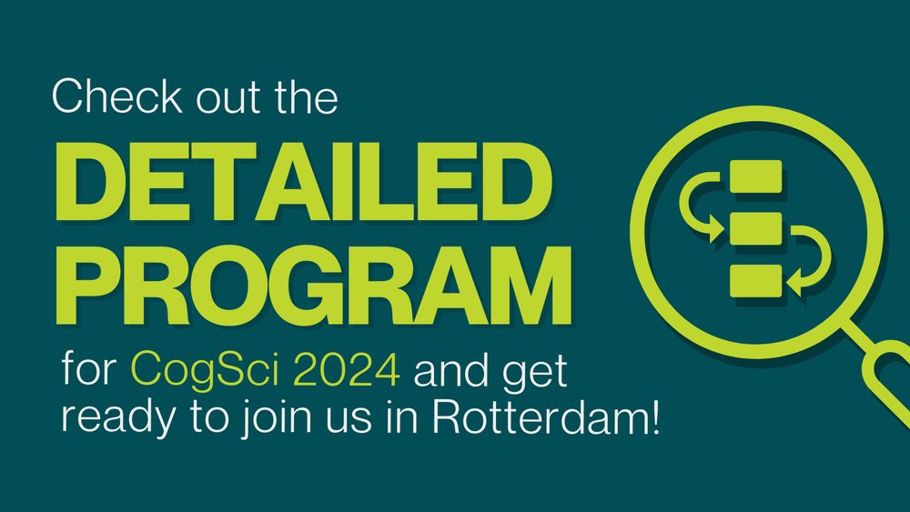 Check out the detailed program for CogSci 2024 and get ready to join us in Rotterdam! The image features bold green text on a dark teal background, with an icon of a magnifying glass highlighting a sequence of three connected rectangles.