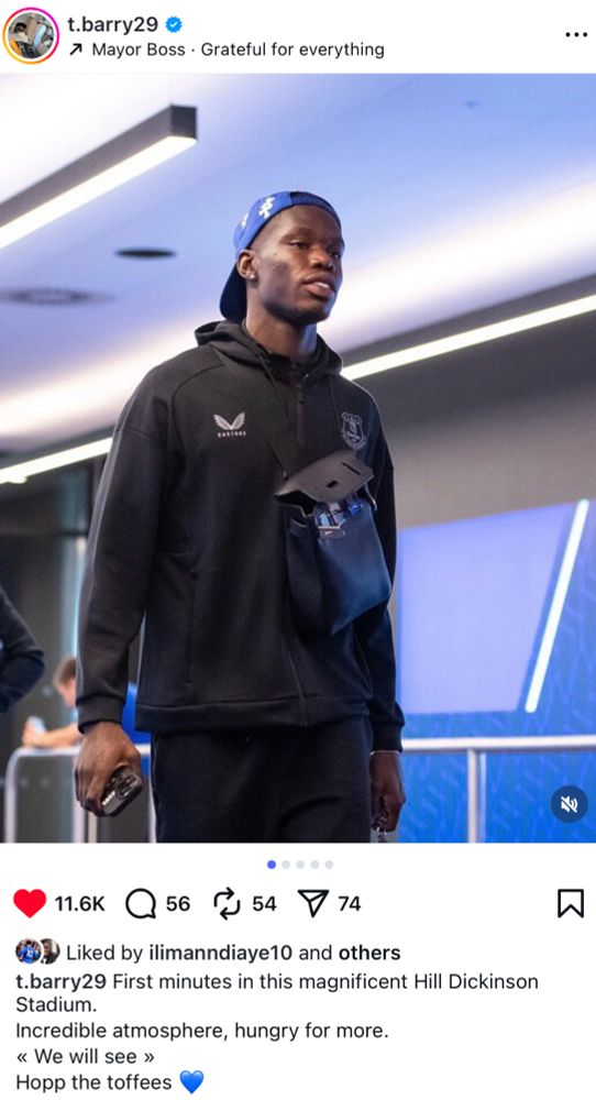 Thierno Barry’s instagram post walking into the match against Roma with the caption “ first minutes in this magnificent hill Dickinson stadium. Incredible atmosphere, hungry for more. << we will see>> Hopp the toffees (with a blue heart at the end)”