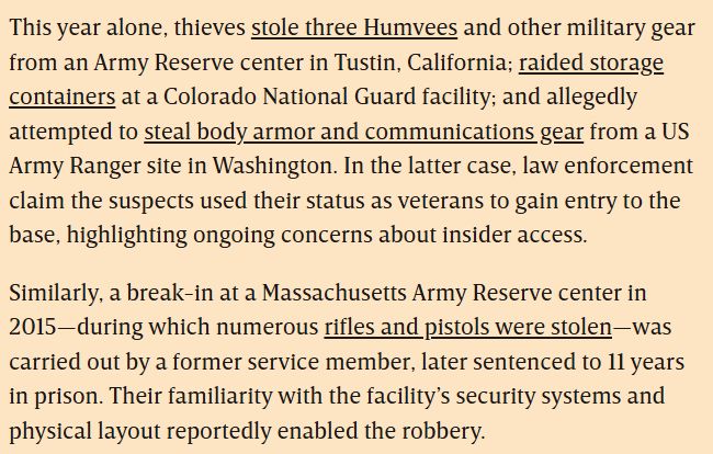 This year alone, thieves stole three Humvees and other military gear from an Army Reserve center in Tustin, California; raided storage containers at a Colorado National Guard facility; and allegedly attempted to steal body armor and communications gear from a US Army Ranger site in Washington. In the latter case, law enforcement claim the suspects used their status as veterans to gain entry to the base, highlighting ongoing concerns about insider access.

Similarly, a break-in at a Massachusetts Army Reserve center in 2015—during which numerous rifles and pistols were stolen—was carried out by a former service member, later sentenced to 11 years in prison. Their familiarity with the facility’s security systems and physical layout reportedly enabled the robbery.