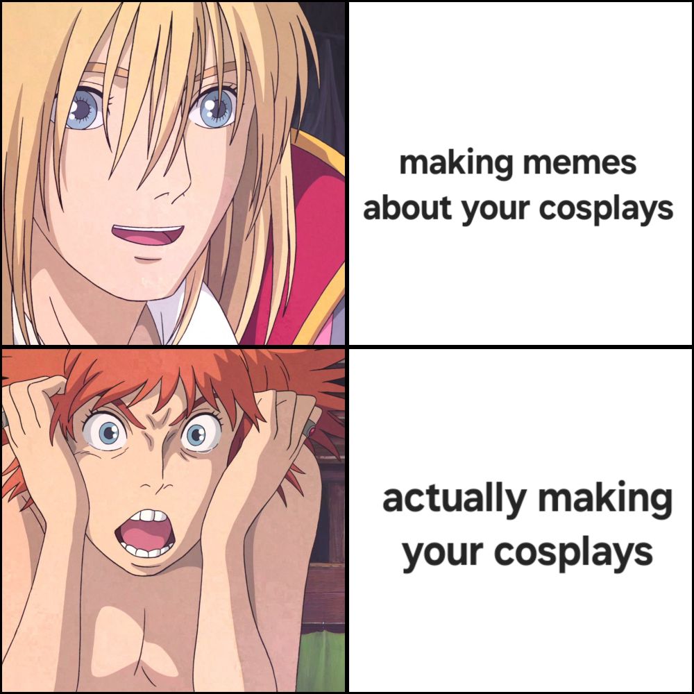 The drake meme format but with a happy Howl & a distressed Howl from Howl's moving castle.
Happy Howl reads "making memes about your cosplays" and distressed Howl says "actually making your cosplays"