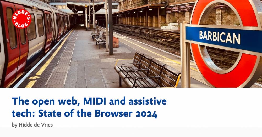 The open web, MIDI and assistive tech: State of the Browser 2024