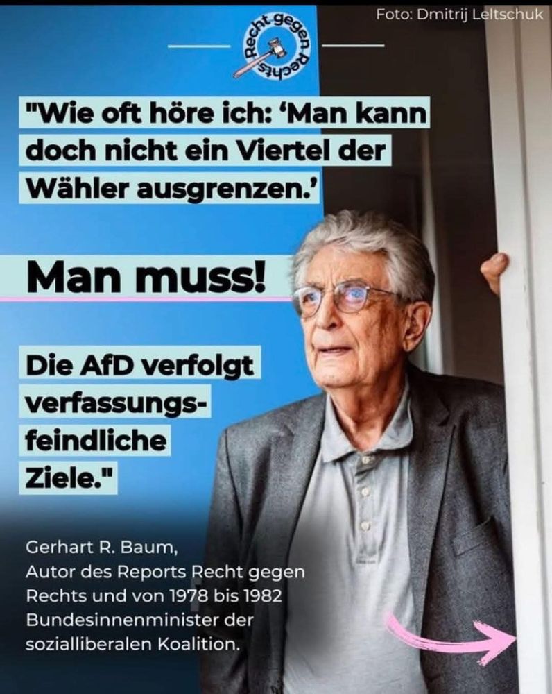 Plakat mit Gerhard Baum

Text: "Wie oft höre ich: Man kann doch nicht ein Viertel der Wähler ausgrenzen.

Man muss!

Die AfD verfolgt verfassungsfeindliche Ziele.