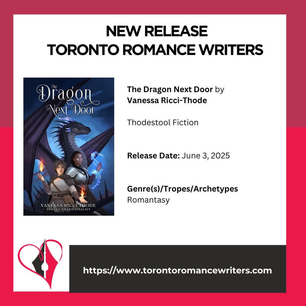 White square surrounded by a border consisting of two different shades of red.

In side the square is the following. At the top in black text are the words: New Release. Toronto Romance Writers.

Under that on the left hand side is a book cover of the book The Dragon Next Door by Vanessa Ricci-Thode it shows an Asian-coded woman with short brown hair doing fire magic and standing next to a black woman with a long braid and wearing armour doing water magic. Behind them stands a black and purple dragon with wings outstretched and her tail wrapping around in front against a blue night sky background. Silvery white text reads: The Dragon Next Door. Vanessa Ricci-Thode. Nebula Award Finalist.

On the right side is the following text: The Dragon Next Door by
Vanessa Ricci-Thode

Thodestool Fiction

Release Date: June 3, 2025

Genre(s)/Tropes/Archetypes
Romantasy


At the bottom of the image is the TRW logo and their website in white text in a black background: https://www.torontoromancewriters.com