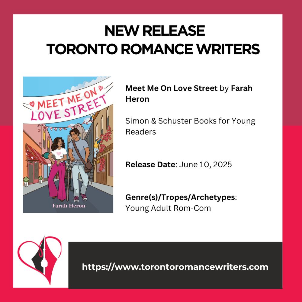 White square surrounded by a border consisting of two different shades of red.

In side the square is the following. At the top in black text are the words: New Release. Toronto Romance Writers.

Under that on the left hand side is a book cover of the book Meet Me on Love Street by Farah Heron. The cover shows a Brown teen girl in pink pants and a white t-shirt with a heart on it and Brown teen boy in blue jeans and a t-shirt walking together with a bicycle on a street that is being decorated with heart banners and a sign that says Meet Me On Love Street.

On the right side is the following text: Meet Me On Love Street by Farah Heron

Simon & Schuster Books for Young Readers

Release Date: June 10, 2025

Genre(s)/Tropes/Archetypes:
Young Adult Rom-Com


At the bottom of the image is the TRW logo and their website in white text in a black background: https://www.torontoromancewriters.com