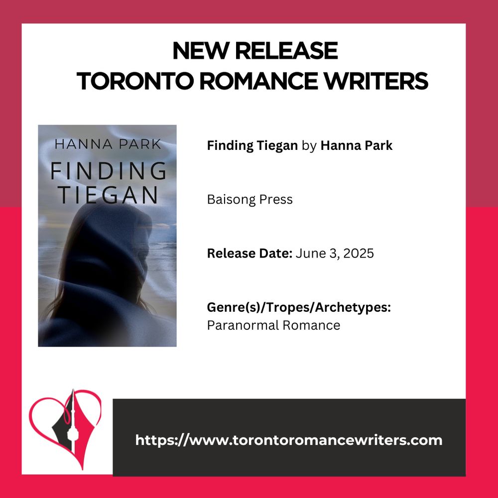 White square surrounded by a border consisting of two different shades of red.

In side the square is the following. At the top in black text are the words: New Release. Toronto Romance Writers.

Under that on the left hand side is a book cover of the book: Finding Tiegan by Hanna Park

On the right side is the following text:
Finding Tiegan by Hanna Park
Baisong Press
Released Date: June 3, 2025
Genre(s)/Tropes/Archetypes:
Paranormal Romance


At the bottom of the image is the TRW logo and their website in white text in a black background: https://www.torontoromancewriters.com
