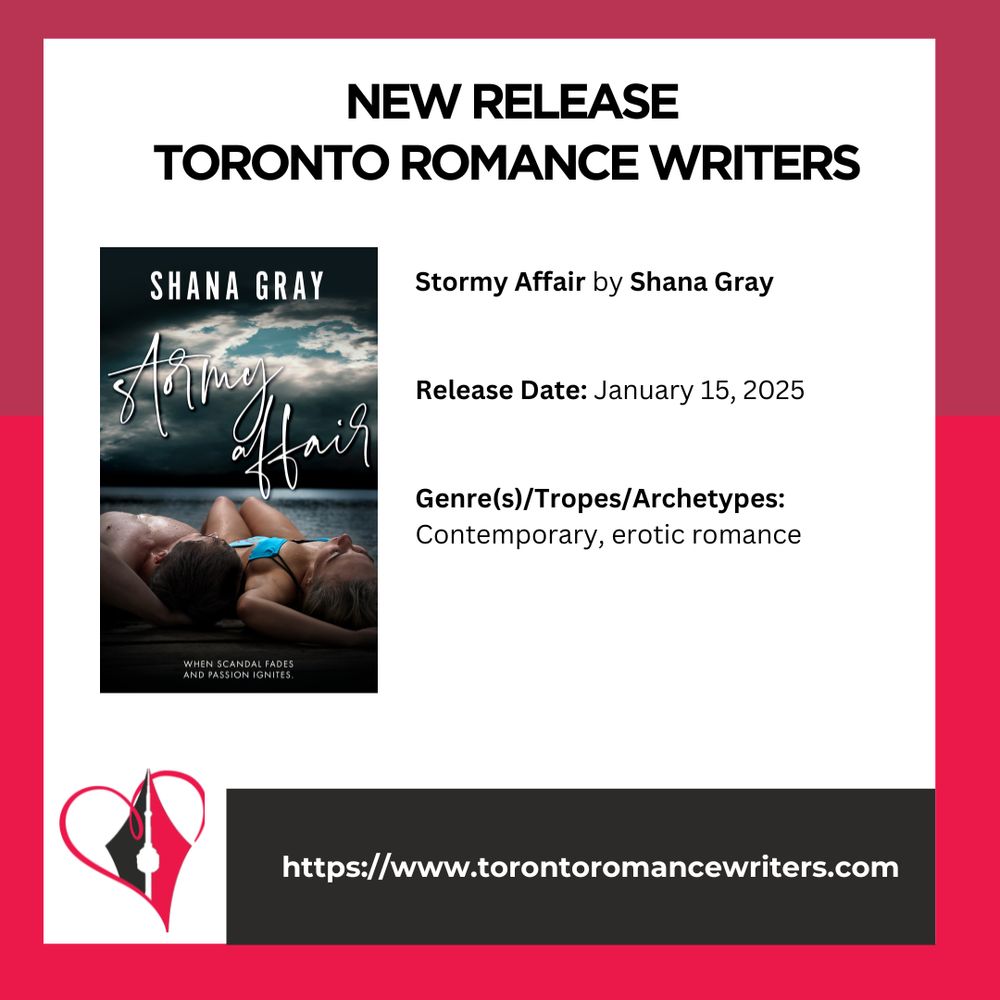 White square surrounded by a border consisting of two different shades of red.

In side the square is the following. At the top in black text are the words: New Release. Toronto Romance Writers.

Under that on the left hand side is a book cover of the book: Stormy Affair by Shana Gray

On the right side is the following text in black:
Stormy Affair by Shana Gray.


Release date: January 15, 2025.

Genre(s)/Tropes/Archetypes: contemporary erotic romance.

At the bottom of the image is the TRW logo and their website in white text in a black background: https://www.torontoromancewriters.com