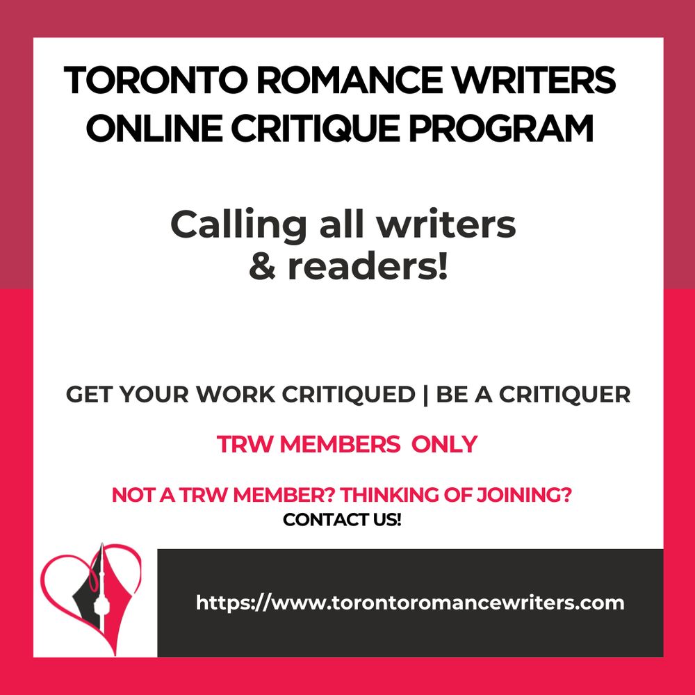 White square surrounded by a border consisting of two different shades of red.

In side the square is the following text:
Calling all writers & readers!

Get Your Work Critiqued | Be a Critiquer

In red text the following appears: TRW Members Only. Not a TRW Member? Thinking of joining? Contact us!

At the bottom of the image is the TRW logo and their website in white text in a black background: https://www.torontoromancewriters.com