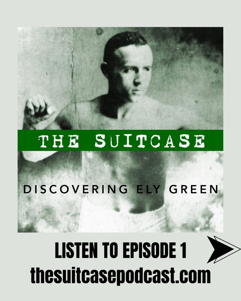 Podcast cover. text: The Suitcase Discovering Ely Green Listen to Episode 1 the suitcase podcast dot com image biracial man boxing with bare fist standing in boxing shorts