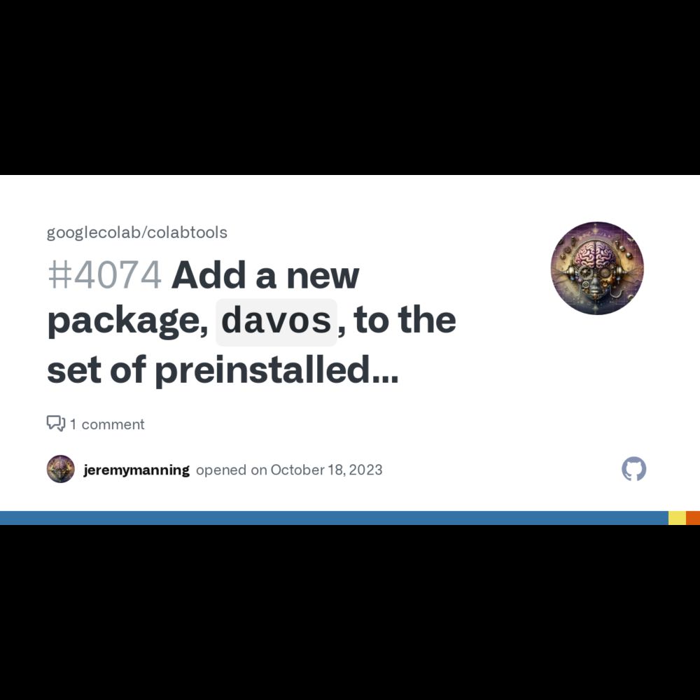 Add a new package, `davos`, to the set of preinstalled packages in colaboratory to help manage depen...