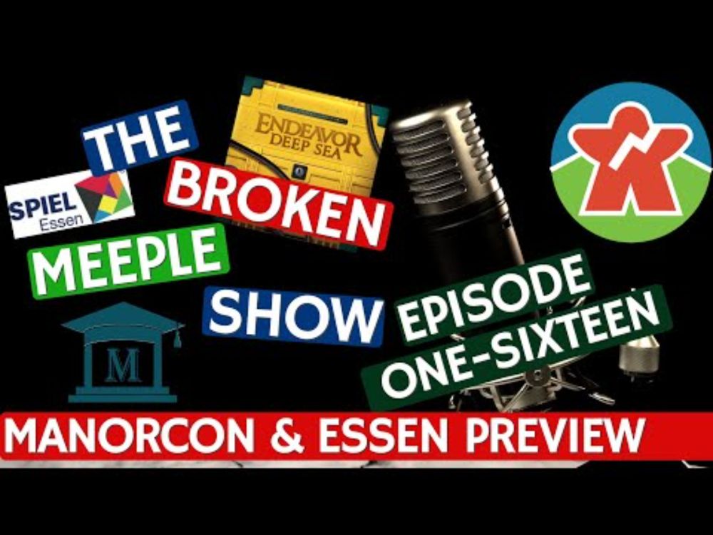 Broken Meeple Podcast - Episode 116 - Manorcon & Essen Preview List