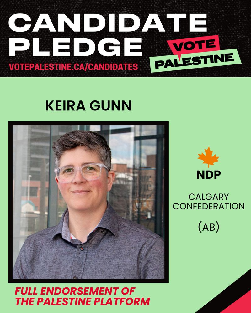 Keira Gunn, NDP Calgary Confederation, Full endorsement of the palestine platform.