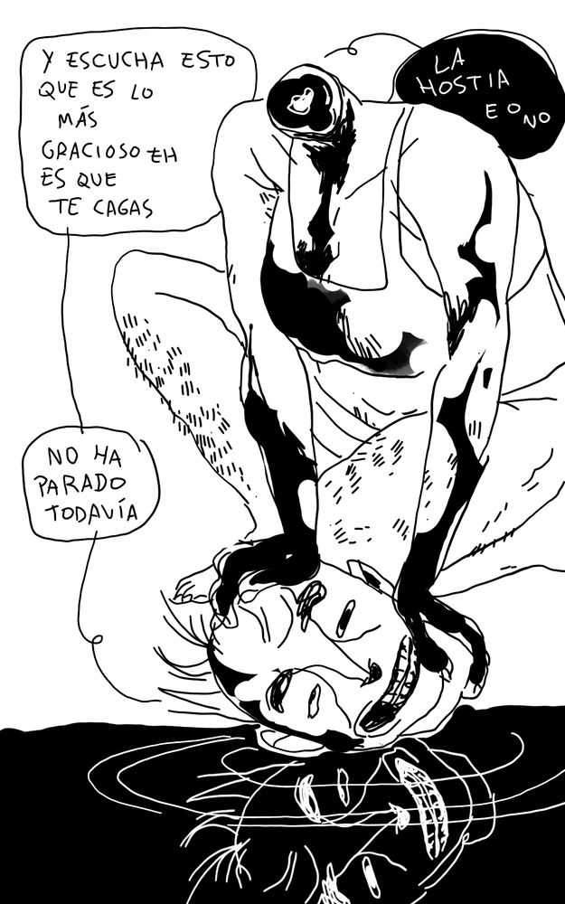 semidesnudo haciéndole una aguadilla a mi propia cabeza cortada 

texto: y escucha esto que es lo más gracioso eh, es que te cagas. no ha parado todavía 