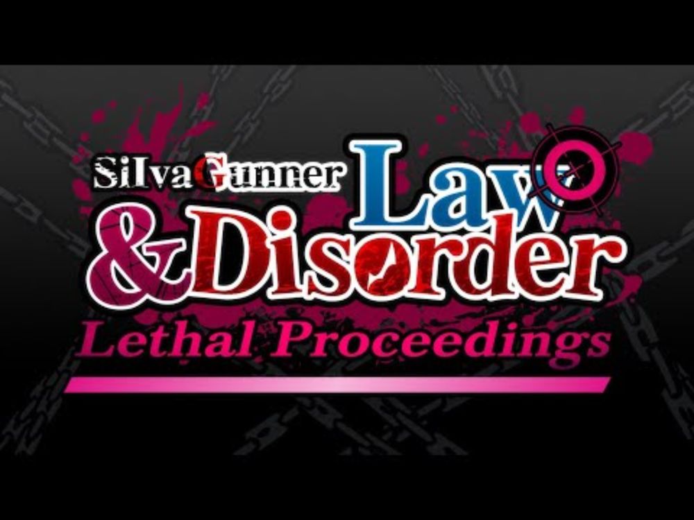 Opening Broadcast - SiIvaGunner: Law & Disorder – Lethal Proceedings