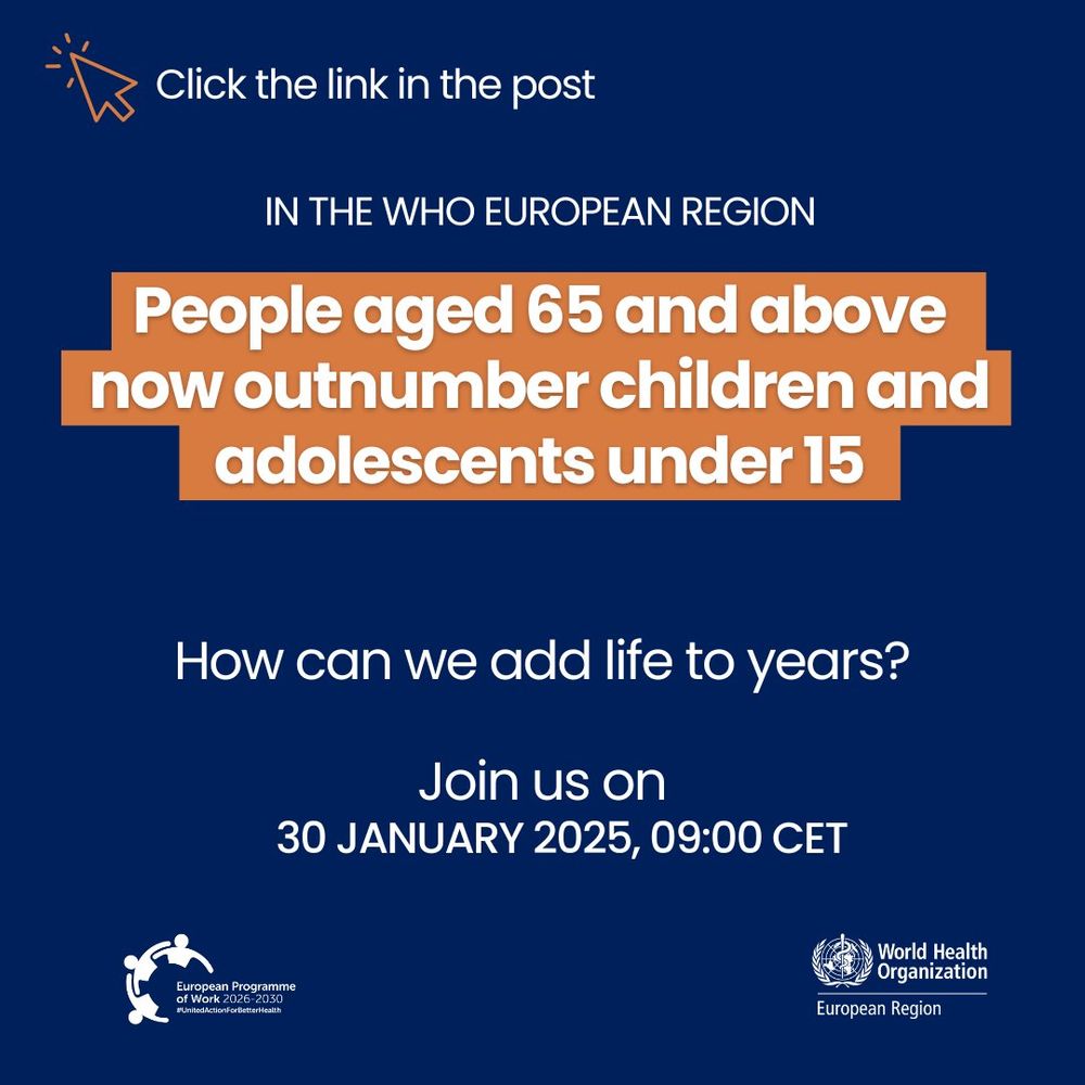 Social media tile from the WHO Regional Office for Europe: 'In the WHO European Region people aged 65 and above now outnumber children and adolescents under 15. How can we add life to years? Join us on 30 January 2025, 9:00 CET.