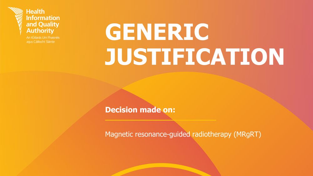 Generic Justification. Decision made: Magnetic resonance-guided radiotherapy (MRgRT)