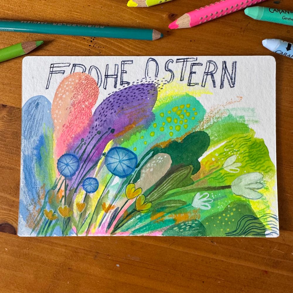 Eine selbst gestaltete Postkarte mit einem wilden Blumenstrauß in abstrakten Formen und Farben und dem Text: Frohe Ostern