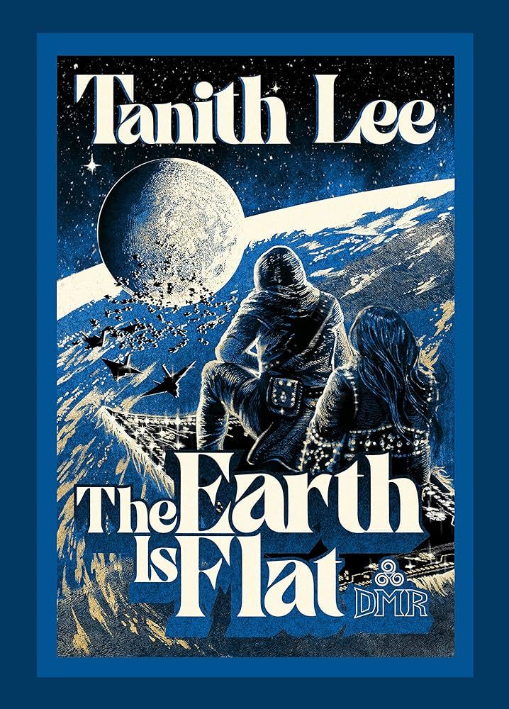 A striking print-style cover of The Earth Is Flat by Tanith Lee (published by DMR), mostly rich black, blue and vivid white, of a small moon hanging very close to the limb of a vast terrestrial world, with what looks like black fighter jets spilling from the moon and some shadowy foreground characters flying on what appears to be a magic carpet.