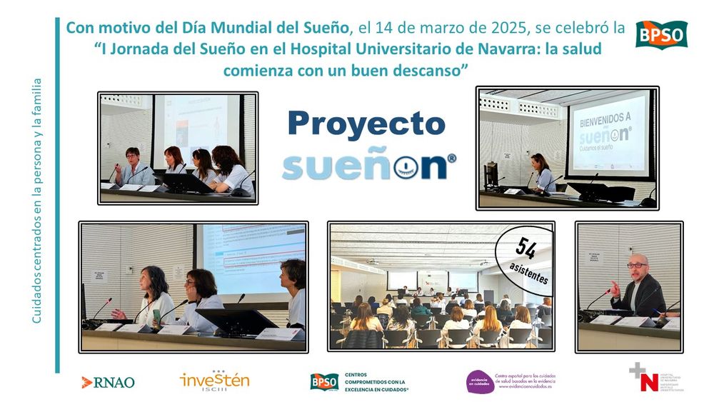 Más de cincuenta profesionales sanitarios asistieron a esta interesantísima Jornada, en la que se abordó, desde diversas perspectivas (neurofisiología, neumología, enfermería y paciente), la importancia del sueño como factor crucial en el proceso de recuperación de una enfermedad, así como del grave impacto que pueden provocar, las alteraciones del sueño, en nuestra salud. 

Un elenco de profesionales enfermeras experimentadas del HUN, presentaron que un sueño de calidad permite que el cerebro realice sus funciones de manera efectiva, lo que a su vez impacta en nuestro bienestar general. Por ello, es tan importante crear estrategias que permitan mejorar el descanso de las personas que, por situación clínica, deben ingresar en entornos hospitalarios. A su vez, nos enseñaron a discernir las pruebas ambulatorias y hospitalarias que se realizan para diagnosticar los trastornos del sueño, y además recalcaron la importancia de las recomendaciones sobre la higiene del sueño. 

Dentro de estas acciones realizadas en el HUN se encuentra el proyecto SueñOn®, proyecto liderado por enfermeras del HUN y enmarcado en el programa de Implantación de Buenas prácticas de BPSO, dentro de la guía de buenas prácticas “Cuidados Centrados en la persona y la familia”, cuya finalidad es promover el descanso de las personas hospitalizadas. 
El proyecto SueñOn® ha integrado acciones para disminuir los ruidos en las Unidades, sobre todo durante la noche, revisando ruedas de carros, ruedas de monitores, implantación de linternas individuales, teléfonos inalámbricos, adecuación de medicaciones para no interferir en el buen descanso, abordaje de las preocupaciones e incertidumbres de los pacientes, entre otras acciones. 

A destacar la intervención de un paciente, cuya experiencia nos dio un punto de vista real e interesante para seguir trabajando junto con la revisión de la voz del paciente a través de las encuestas al alta de hospitalización. 

