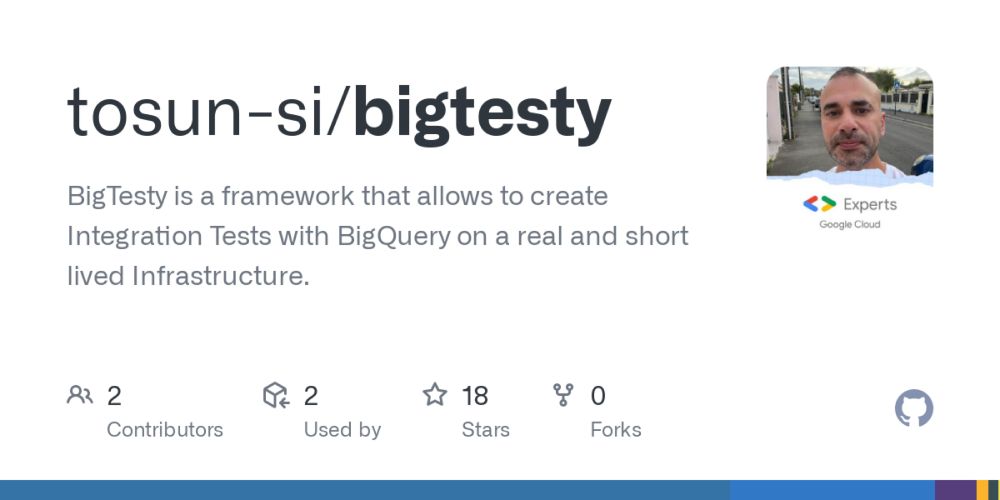 GitHub - tosun-si/bigtesty: BigTesty is a framework that allows to create Integration Tests with BigQuery on a real and short lived Infrastructure.