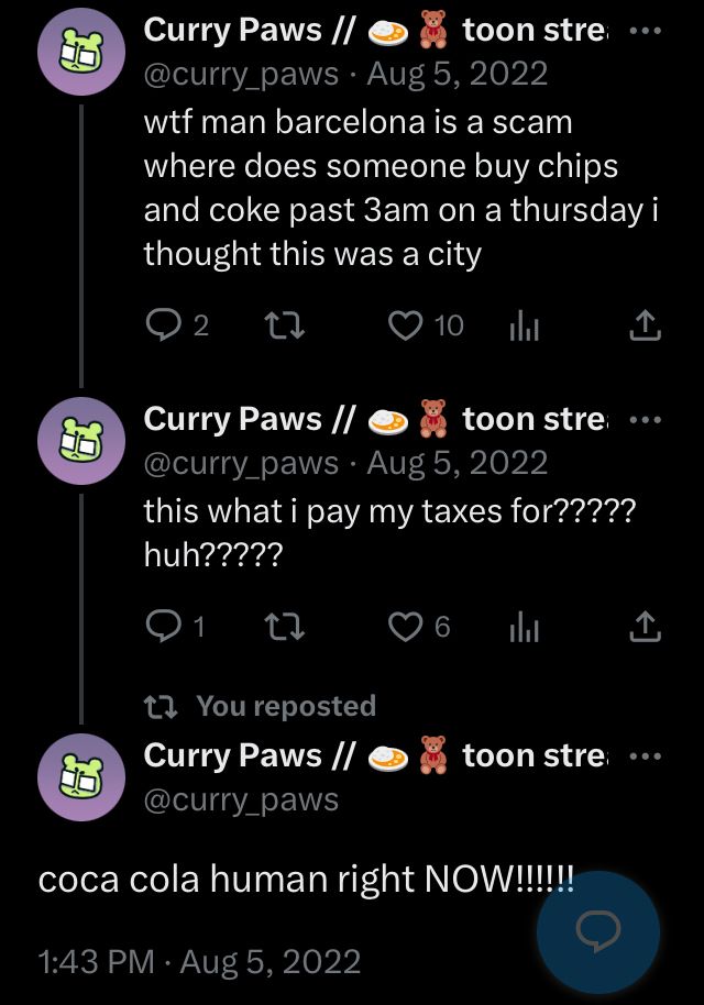 wtf man Barcelona is a scam where does someone buy chips and coke past 3am on a Thursday I thought this was a city

This is what I pay my taxes for????? Huh?????

Coca Cola human right NOW!!!!!!