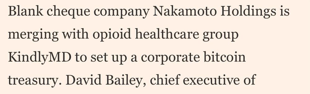 “Blank cheque company Nakamoto Holdings is merging with opioid healthcare group KindlyMD to set up a corporate bitcoin treasury.”